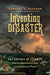 Inventing Disaster: The Culture of Calamity from the Jamestown Colony to the Johnstown Flood by Cynthia A. Kierner