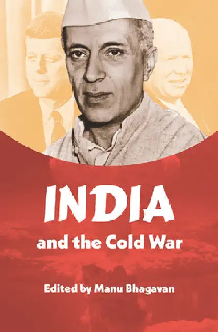 India and the Cold War by Manu Bhagavan