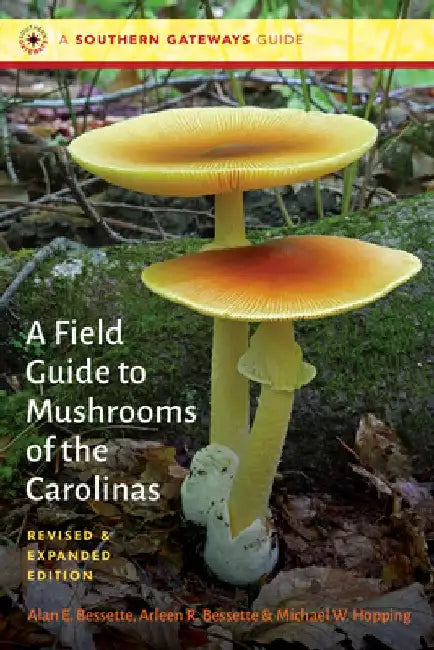 A Field Guide to Mushrooms of the Carolinas by Alan E. Bessette