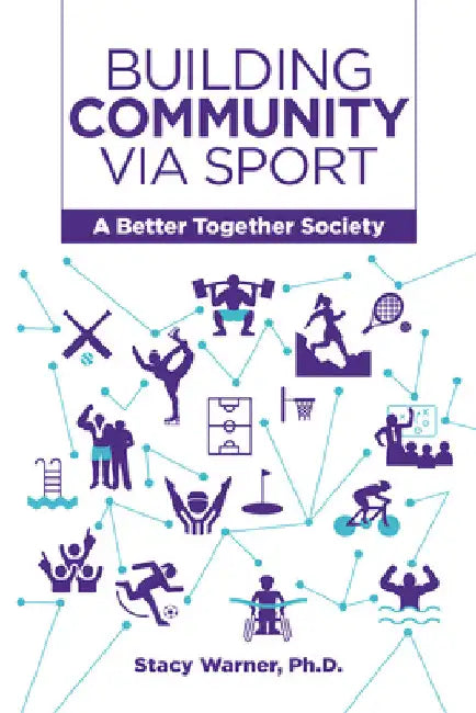 Building Community Via Sport: A Better Together Society by Stacy Warner