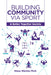 Building Community Via Sport: A Better Together Society by Stacy Warner