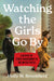 Watching the Girls Go by: A History of Street Harassment in the United States by Molly M. Brookfield
