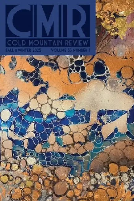 Cold Mountain Review - Witnessing Climate, Surviving Disaster: Volume 53, Number 1, Fall & Winter 2025 by Kathryn Kirkpatrick