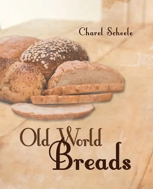 Old World Breads by Charel Scheele
