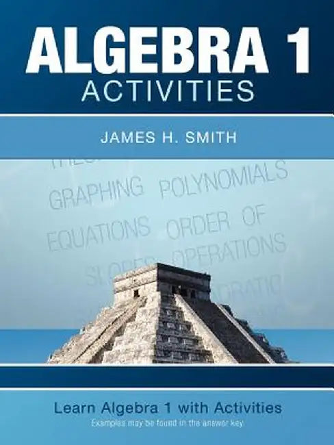 Algebra 1 Activities by James H. Smith