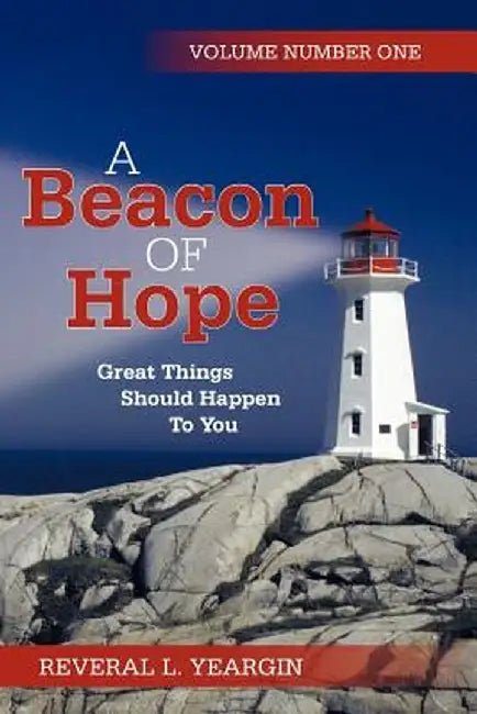 A Beacon of Hope by Reveral L. Yeargin
