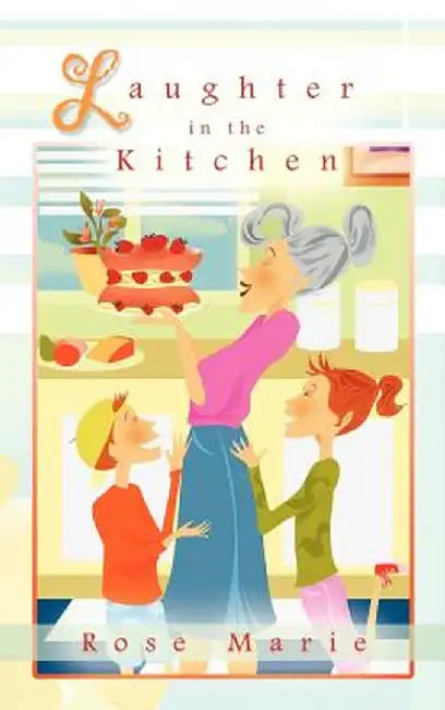 Laughter in the Kitchen by Rose Marie