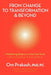 From Change to Transformation and Beyond: Maintaining Balance on the Fast Track of Life by Omar Prakash Chouhan