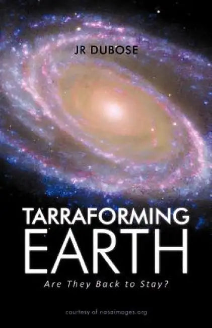 Tarraforming Earth: Are They Back to Stay? by Jessie R. Dubose