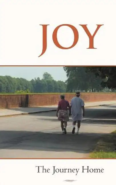 Joy: The Journey Home by Deacon Bill Rich