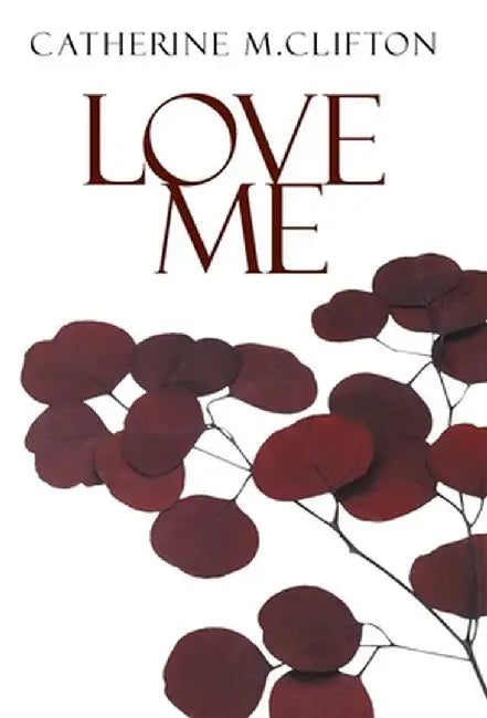 Love Me by Catherine M. Clifton