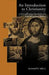 An Introduction to Christianity: A First-Millennium Foundation for Third-Millennium Thinkers by Samuel R. Todd Jr