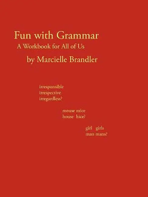 Fun with Grammar: A Workbook for All of Us by Marcielle Brandler