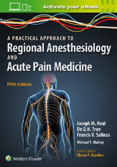 A Practical Approach to Regional Anesthesiology and Acute Pain Medicine by Joseph M. Neal