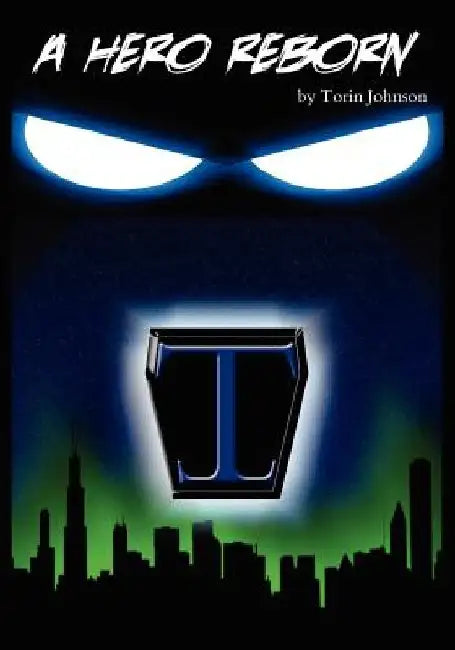 A Hero Reborn: The Hero Emerges by Torin Michael Johnson