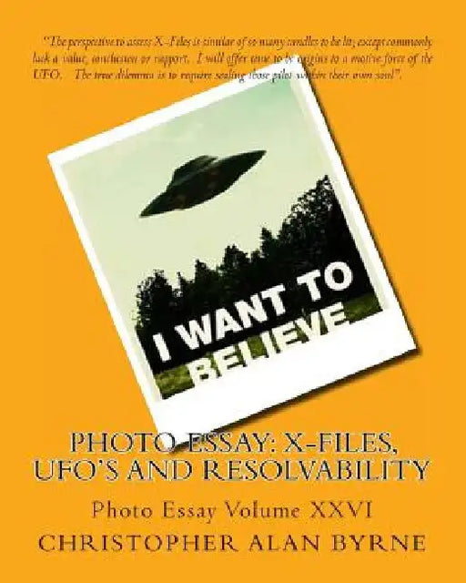 Photo Essay: X-Files, UFO's and Resolvability: Photo Essay by Christopher Alan Byrne