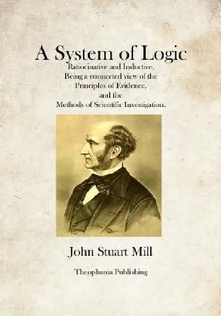 A System of Logic by John Stuart Mill
