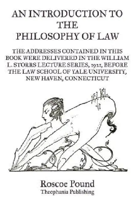 An Introduction to the Philosophy of Law by Roscoe Pound