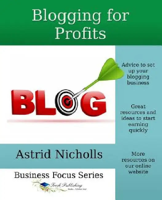 Blogging For Profits by Astrid Nicholls
