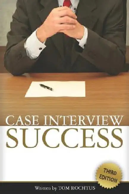 Case Interview Success by Tom Rochtus