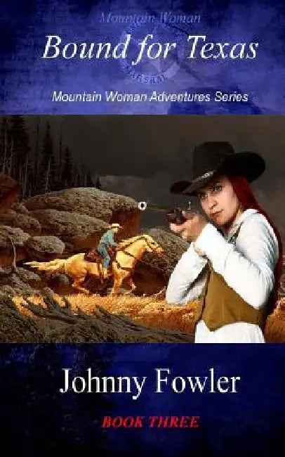 Mountain Woman Bound For Texas by Johnny Fowler