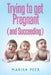 Trying to get Pregnant (and Succeeding) by Marisa Peer