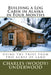 Building a Log Cabin in Alaska in Four Months: Using the trees from two acres of land by Charles E., Jr. Underwood