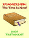Evangelism: the Time Is Now! New Testament by Dale P. Kruse