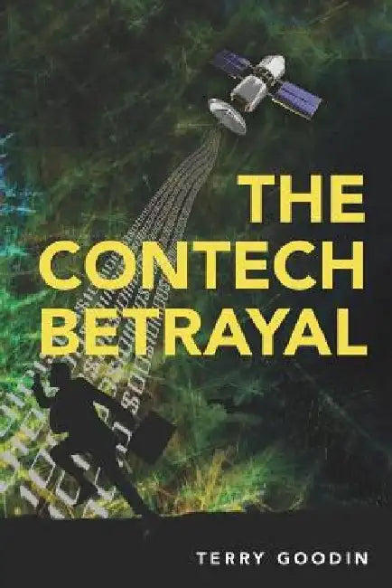 The ConTech Betrayal by Terry Goodin