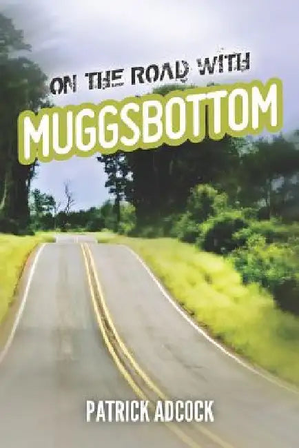 On the Road with Muggsbottom by Patrick Adcock