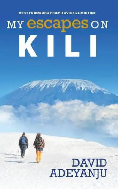 My Escapes on Kili by David Adeyanju