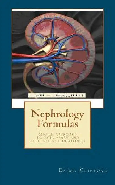 Nephrology Formulas by Ebima Okundaye Clifford