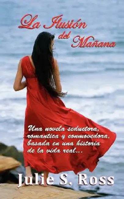 La Ilusión del Mañana by Ross Mba, Julie S.