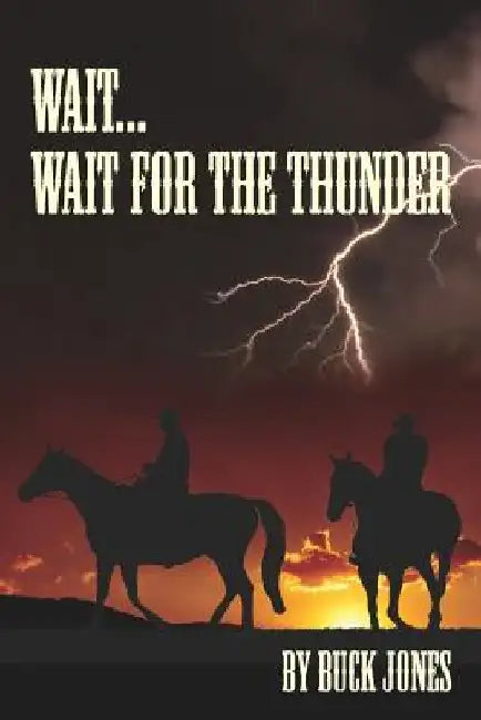 Wait...Wait For The Thunder by Buck Jones