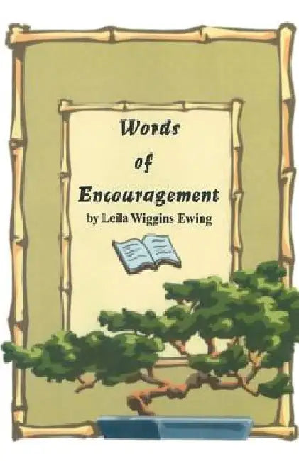 Words of Encouragement by Leila Wiggins Ewing