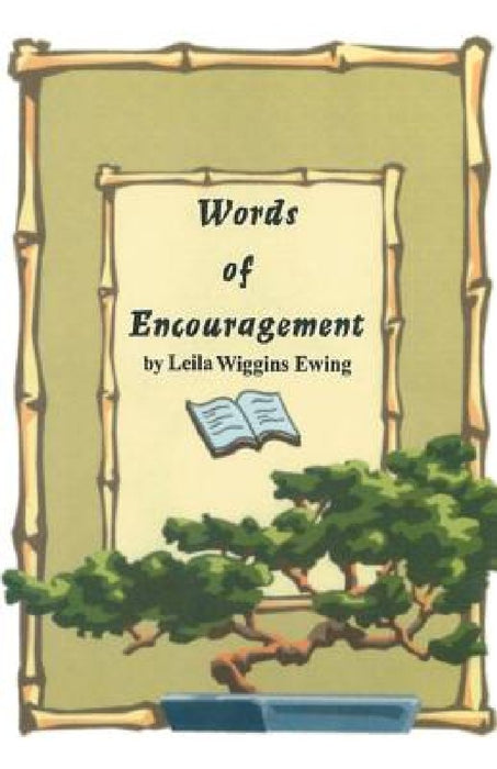 Words of Encouragement by Leila Wiggins Ewing