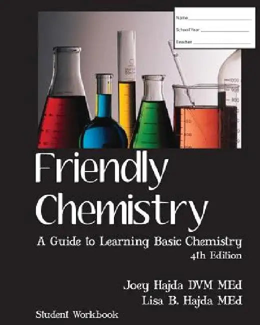 Friendly Chemistry Student Workbook by Lisa B. Hajda