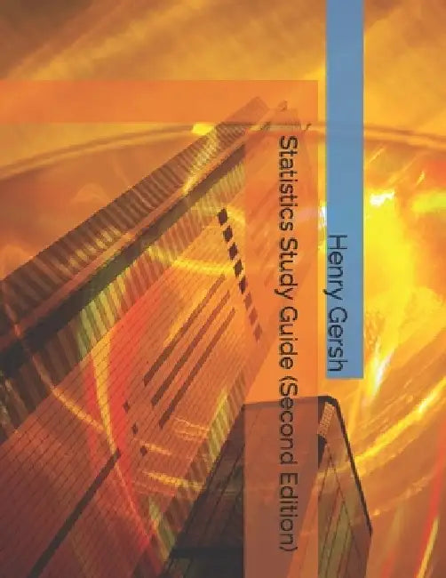 Statistics Study Guide (Second Edition) by Henry Gersh Bsc (H