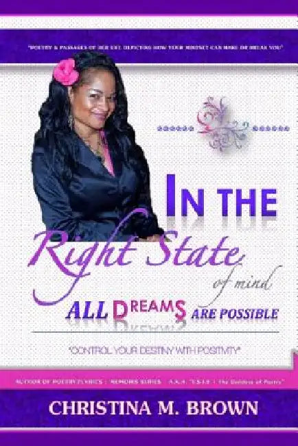 In The Right State of Mind: All Dreams Are Possible by Christina M. Brown