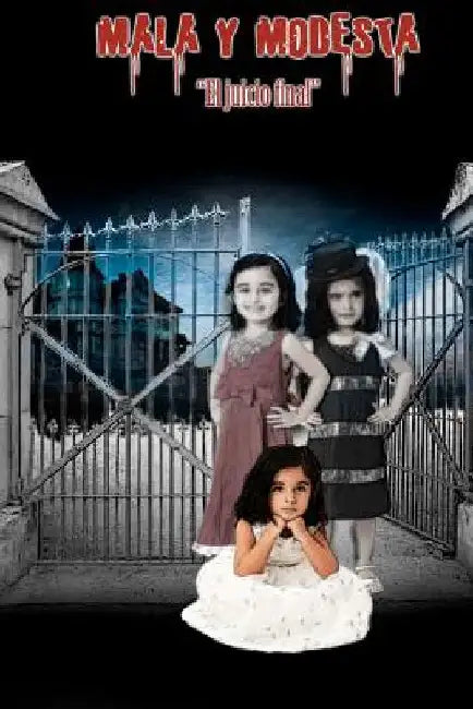 Mala y Modesta: El Juicio Final by Arias, Wilian A.