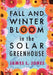 Fall and Winter Bloom in the Solar Greenhouse by James L. Jones