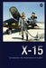 X-15: Extending the Frontiers of Flight by William H. Dana
