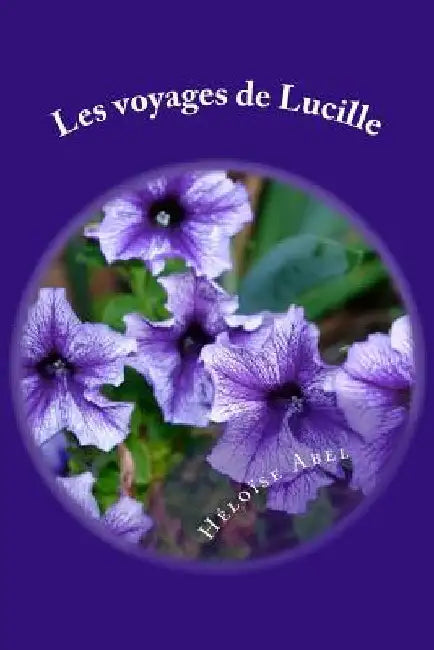 Les voyages de Lucille by Abel, Heloise