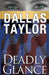 Deadly Glance by Dallas Taylor