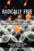 Radically Free by Steven E. Warren