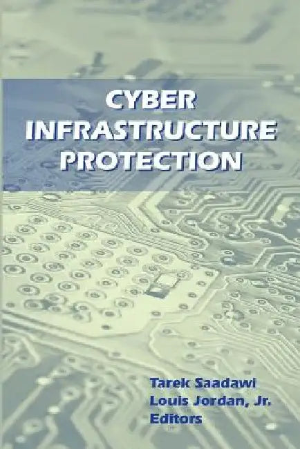 Cyber Infrastructure Protection by Louis Jordan