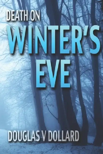 Death On Winter's Eve: A Michael Riley Thriller by Douglas Dollard