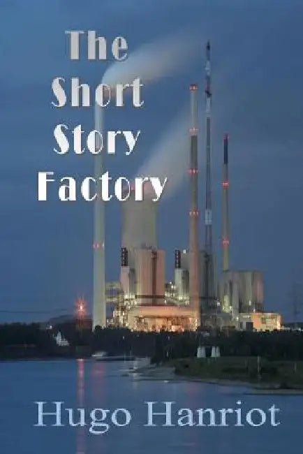 The Short Story Factory by Hugo Hanriot