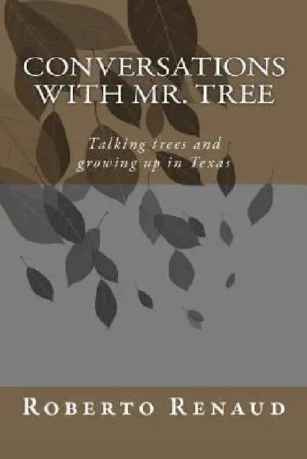 Conversations with Mr. Tree by Roberto Renaud