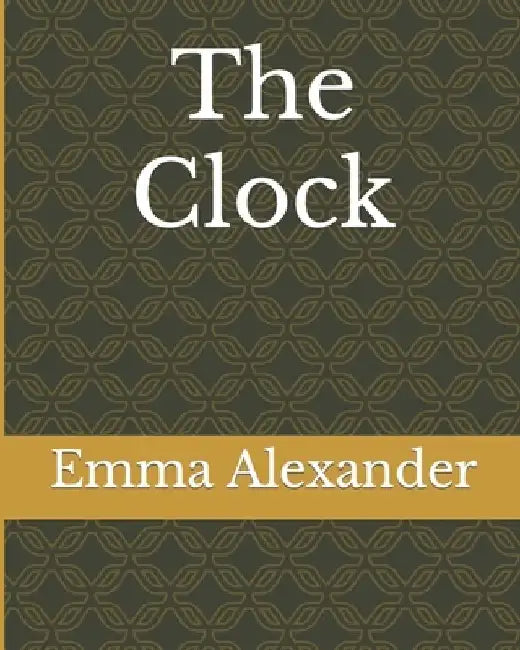The Clock by Emma Alexander